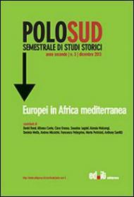 Polo Sud. Semestrale di Studi Storici (2013). Vol. 3: Europei in Africa mediterranea.