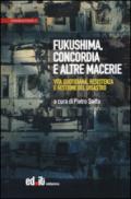 Fukushima, Concordia e altre macerie. Vita quotidiana, resistenza e gestione del disastro