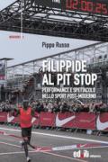 Filippide al pit stop. Performance e spettacolo nello sport post-moderno