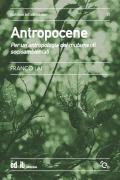 Antropocene. Per un'antropologia dei mutamenti socioambientali