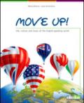 Move up! Life, culture and issues of the english-speaking world. Per la Scuola media
