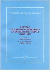 Lettere di Gregorio Barbarigo a Cosimo III de' medici (1680-1697)