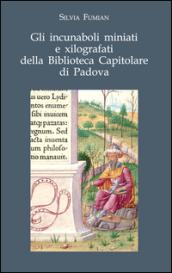 Gli incunaboli miniati e xilografati della Biblioteca Capitolare di Padova