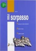 Il sorpasso. Eserciziario di analisi del periodo. Per la Scuola media