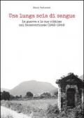 Una lunga scia di sangue. La guerra e le sue vittime nel Sanseverinate (1943-1944)