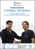 A Istanbul con NEWhair. Il trapianto capelli in Turchia presso la clinica del celebre dottor Serkan Aygin