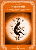 Kokopelli. La magia, l'allegria e le birichinate di un antico simbolo