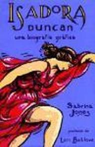 Isadora Duncan. Una biografia grafica. Ediz. spagnola