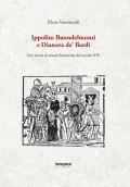 Ippolito Buondelmonti e Dianora de' Bardi. Una storia d'amore fiorentina del secolo XIV