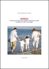 Morale. La famiglia, fondata nell'amore e chiamata all'amore. È possibile una «civiltà» senza famiglia?