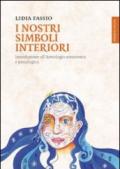 I nostri simboli interiori. Introduzione all'astrologia umanistica e psicologica