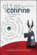 Oltreconfine. Cronache dai mondi visibili e invisibili: 10