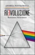 Rievoluzione: Romanzo alchemico (Nonordinari)