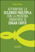 Affrontare la sclerosi multipla con la medicina vibratoria di Edgar Cyace