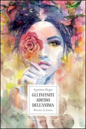 Gli infiniti adesso dell'anima. Ritratti di donna
