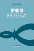 Ipnosi regressiva. Il viaggio esplorativo