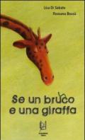 Se un bruco e una giraffa...