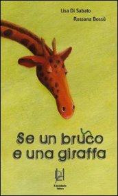 Se un bruco e una giraffa...