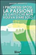 I Promessi Sposi, la passione e il gatto che non voleva stare solo