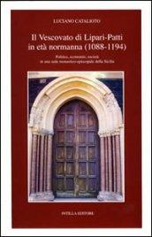 Il vescovato di Lipari-Patti in età normanna (1088-1194). Politica, economia, società in una sede monastico-episcopale della Sicilia