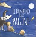 Il bambino tra le pagine. Ediz. illustrata