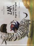 Zak. Una zebra sopra le righe. Ediz. a colori