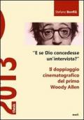 «E se Dio concedesse un'intervista?» Il doppiaggio cinematografico del primo Woody Allen