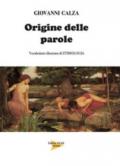 Origine della parole. Vocabolario illustrato di etimologia