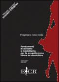 Fondamenti di stilismo e modellismo per la progettazione libera su manichino. Progettare nella moda