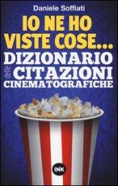 Io ne ho viste cose... Dizionario delle citazioni cinematografiche