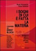 I sogni di cui è fatta la materia. Interviste su Ernst Bloch