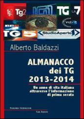 Almanacco dei TG 2013-2014. Un anno di vita italiana attraverso l'infoormazione di prima serata