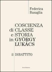 Coscienza di classe e storia in Gyorgy Lukacs. Il dibattito