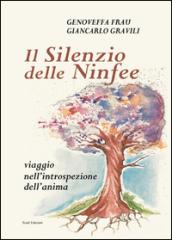 Il silenzio delle ninfee. Viaggio nell'introspezione dell'anima