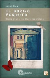 Il borgo perduto. Storia di una via Gluck napoletana