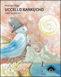Uccello Kankucho. Fiabe buddiste. Con CD Audio