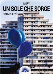 Un sole che sorge. Scampia c'è