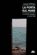 La porta sul mare. La schiavitù spiegata ai nostri figli