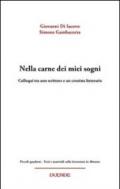 Nella carne dei miei sogni. Colloqui tra uno scrittore e un cronista letterario
