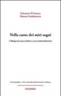 Nella carne dei miei sogni. Colloqui tra uno scrittore e un cronista letterario