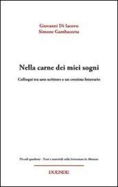 Nella carne dei miei sogni. Colloqui tra uno scrittore e un cronista letterario