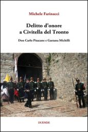 Delitto d'onore a Civitella del Tronto. Don Carlo Pisacane e Gaetana Michilli