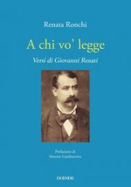 A chi vo' legge. Versi di Giovanni Rosati