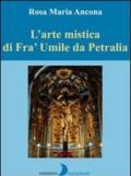 L'arte mistica di fra' Umile da Petralia