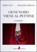 Ogni nodo viene al pettine