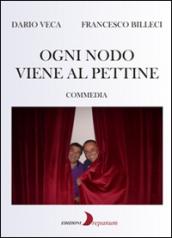 Ogni nodo viene al pettine