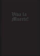 Viva la muerte! Omaggio a Santa Maria Gloriosa dei frari. Ediz. illustrata