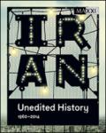 Iran. Unedited history 1960-2014. Ediz. multilingue