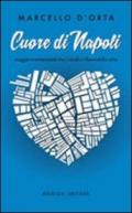 Cuore di Napoli. Viaggio sentimentale tra i vicoli e i bassi della città