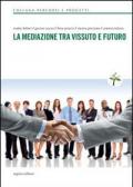 La mediazione tra vissuto e futuro